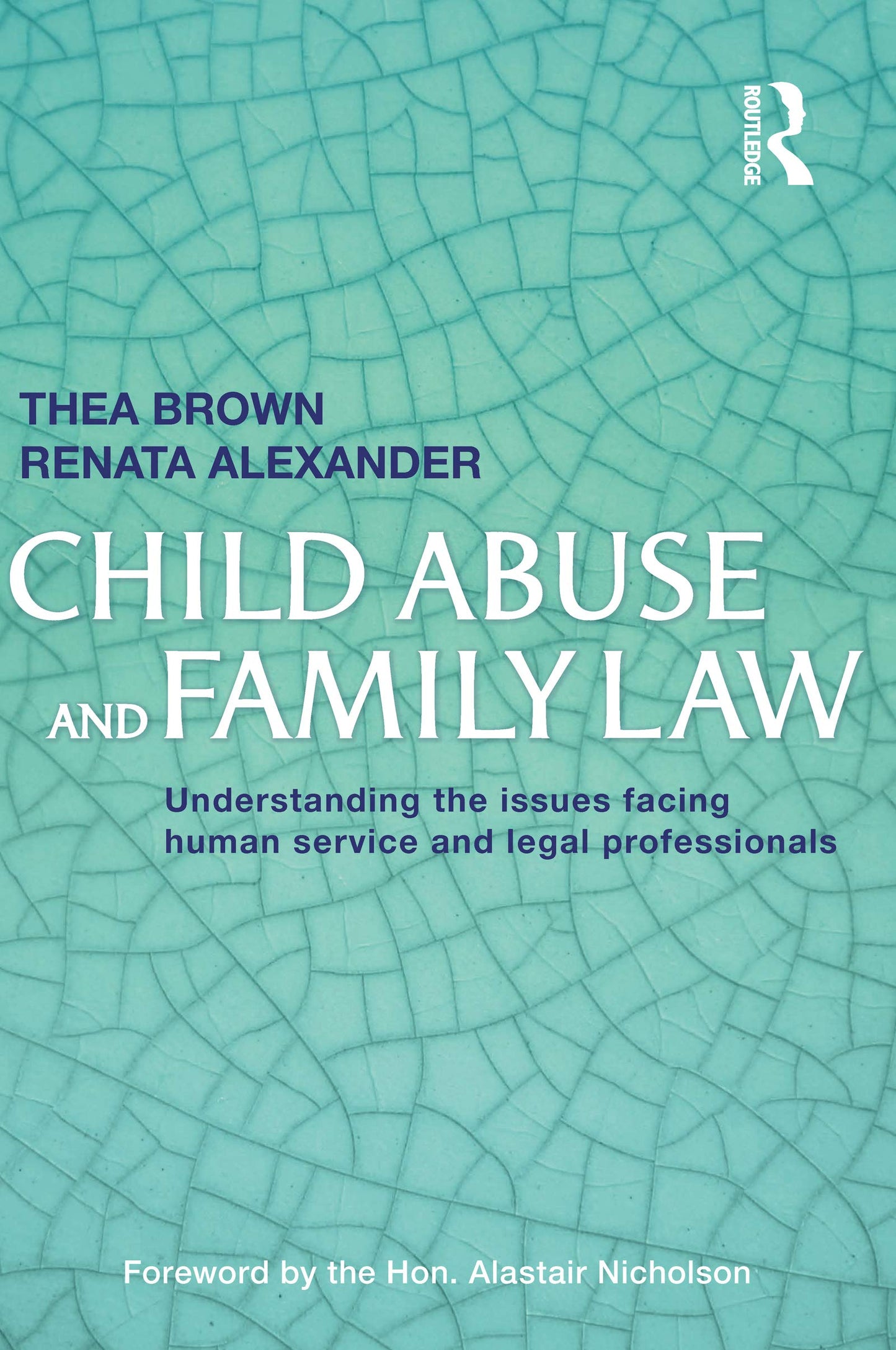 Child Abuse and Family Law: Understanding the issues facing human service and legal professionals