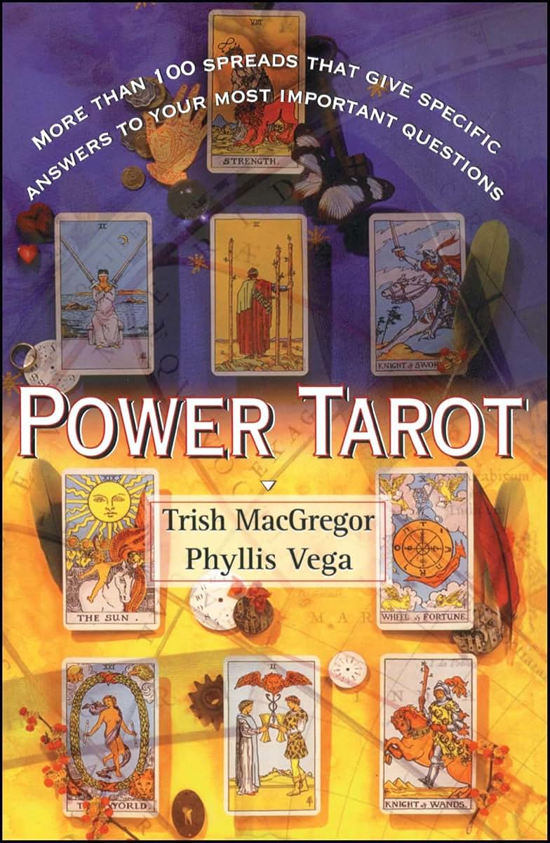 Power Tarot: More Than 100 Spreads That Give Specific Answers