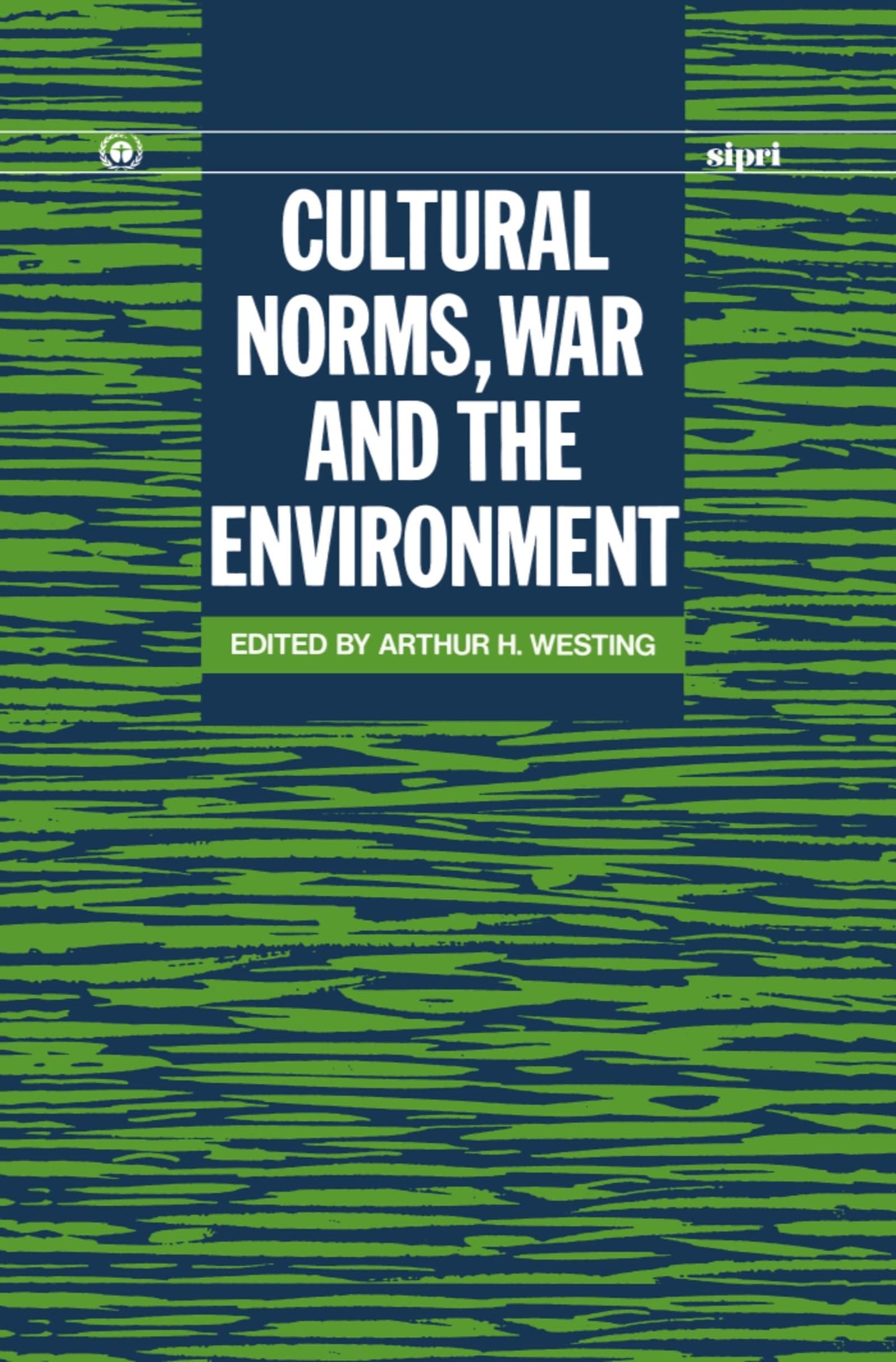 Cultural Norms, War and the Environment (SIPRI Monograph Series)