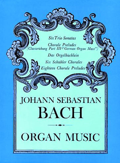 Johann Sebastian Bach: Organ Music (Dover Music for Organ)