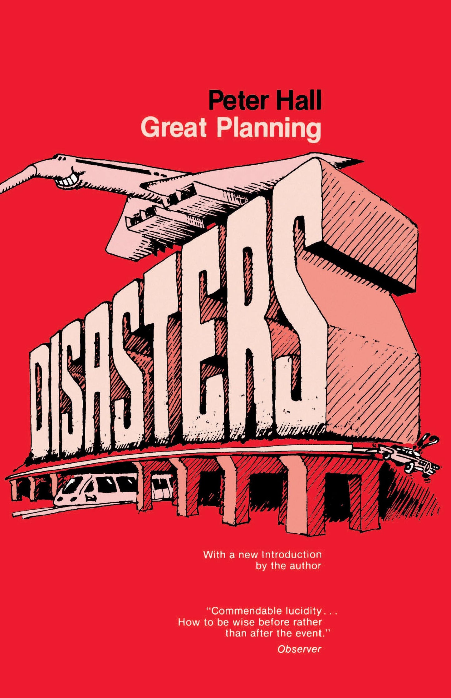 Great Planning Disasters (Volume 1) (California Series in Urban Development)