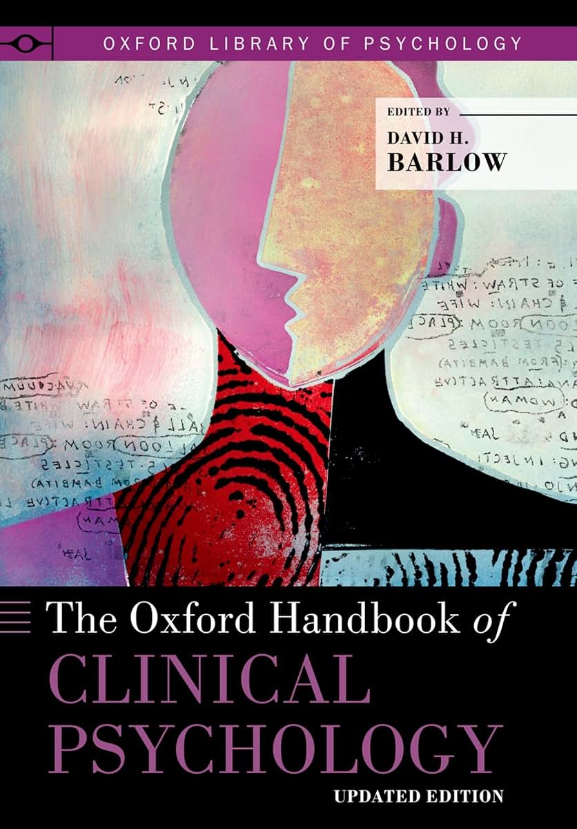 The Oxford Handbook of Clinical Psychology: Updated Edition (Oxford Library of Psychology)