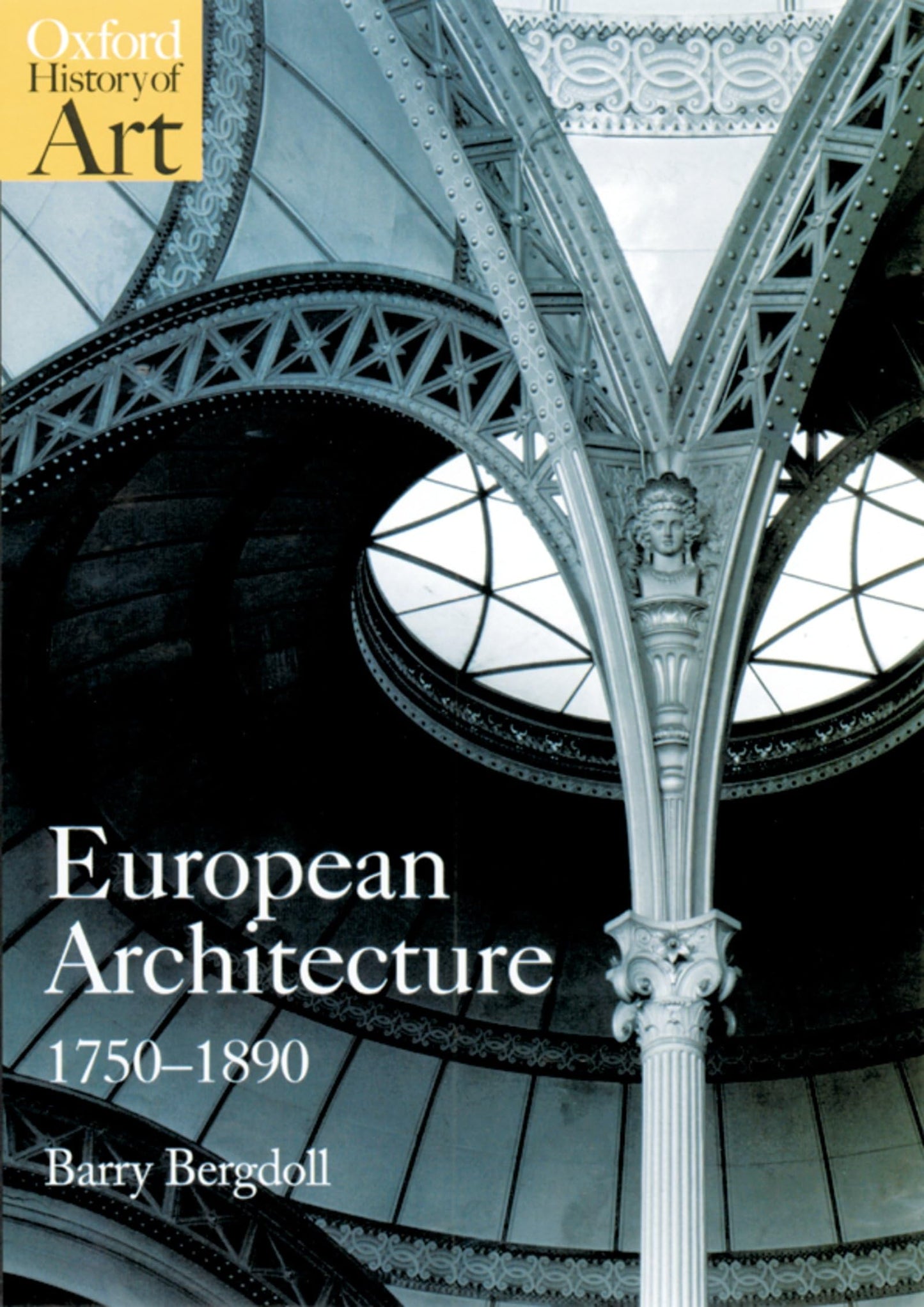 European Architecture 1750-1890 (Oxford History of Art) by B