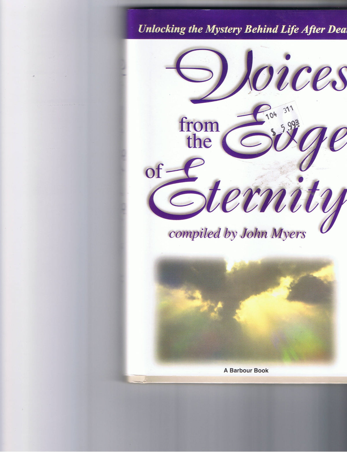 Voices from the Edge of Eternity: Unlocking the Mystery Behind Life After Death