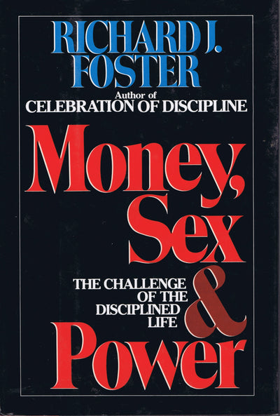 Money, Sex and Power: The Challenge of a Disciplined Life