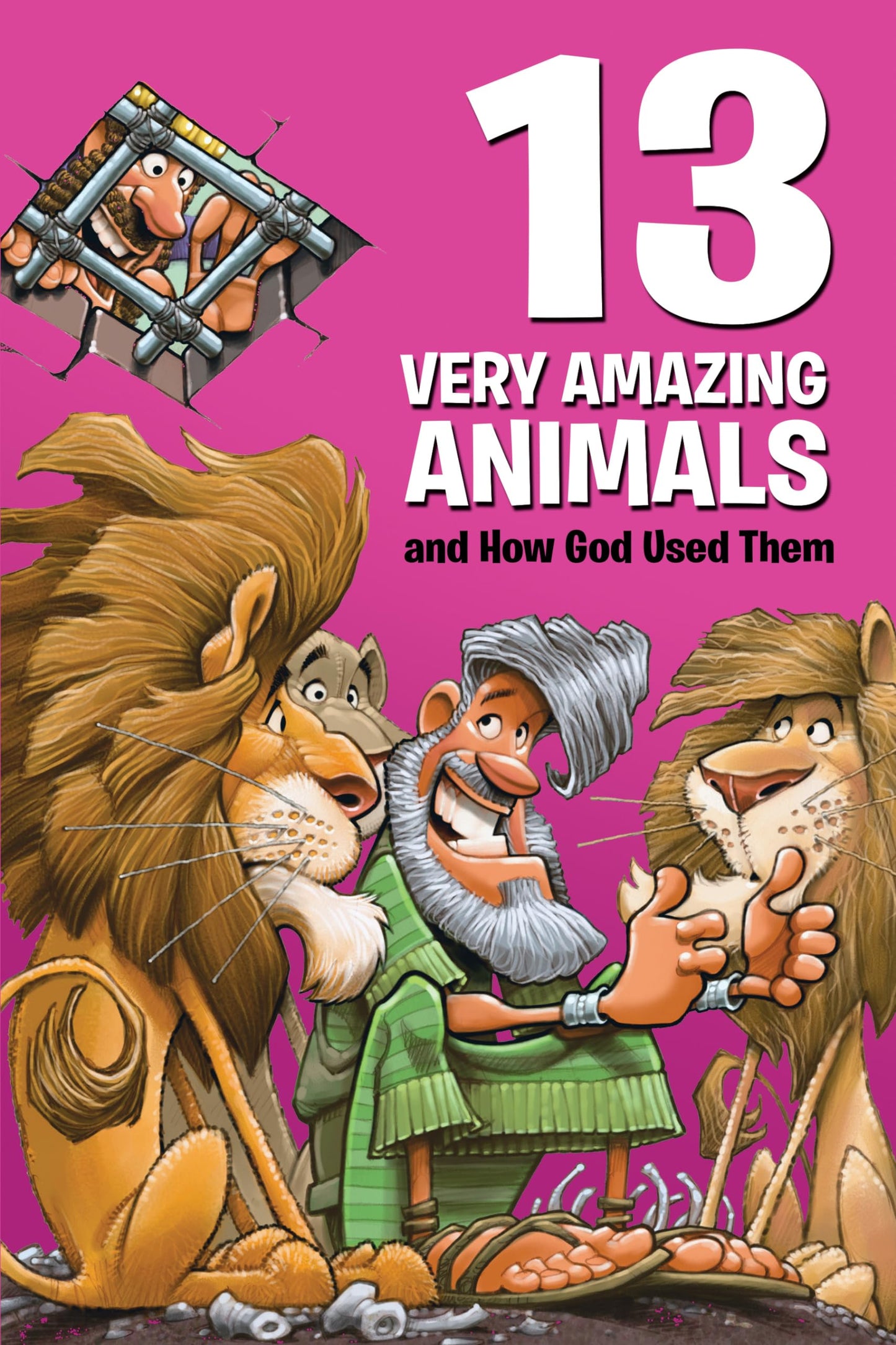 13 Very Amazing Animals and How God Used Them by Keefer, Mik