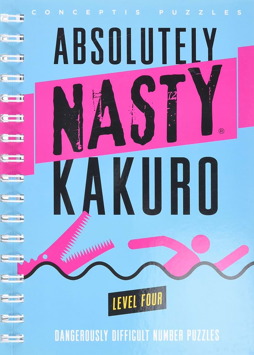 Absolutely Nasty Kakuro Level Four (Absolutely Nasty Series)