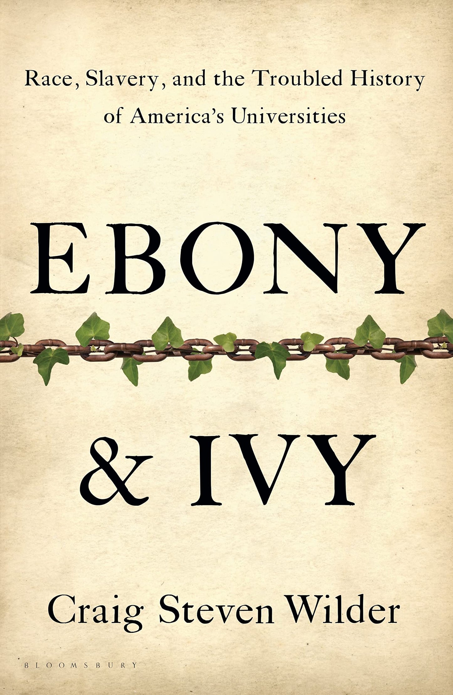 Ebony and Ivy: Race, Slavery, and the Troubled History