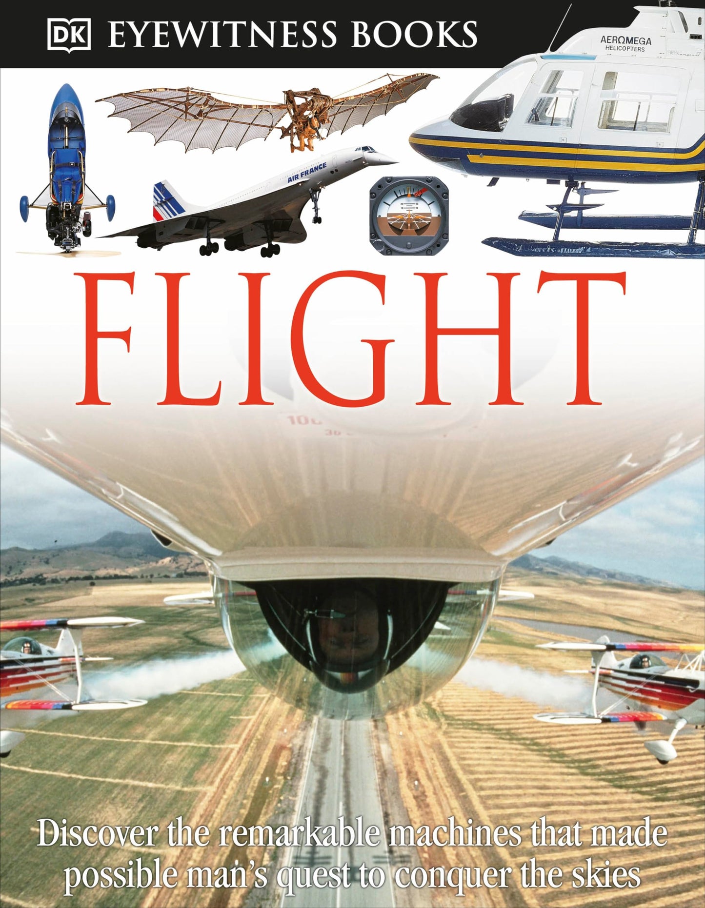 DK Eyewitness Books: Flight: Discover the Remarkable Machine