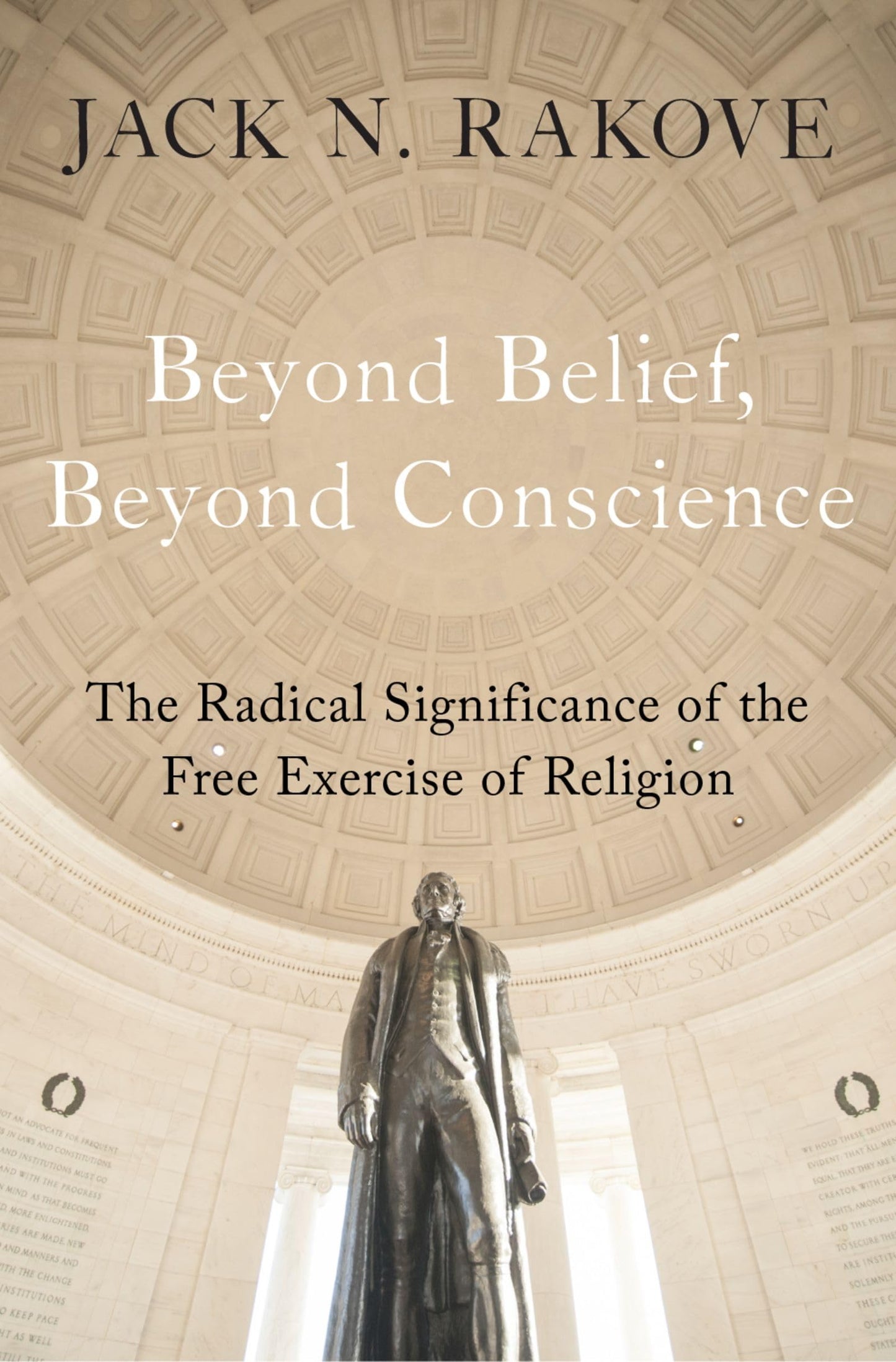 Beyond Belief, Beyond Conscience: The Radical Significance o