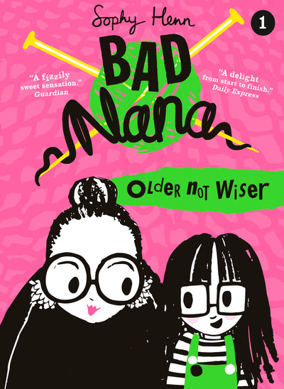 Older Not Wiser: A wickedly funny illustrated childrens book for ages six and up (Bad Nana) (Book 1)