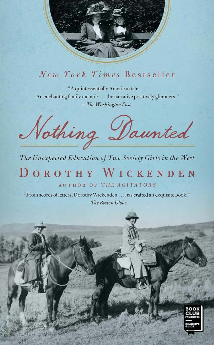 Nothing Daunted: The Unexpected Education of Two Society Girls in the West (A Historical Memoir)