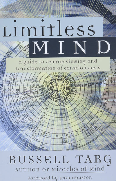 Limitless Mind: A Guide to Remote Viewing and Transformation of Consciousness