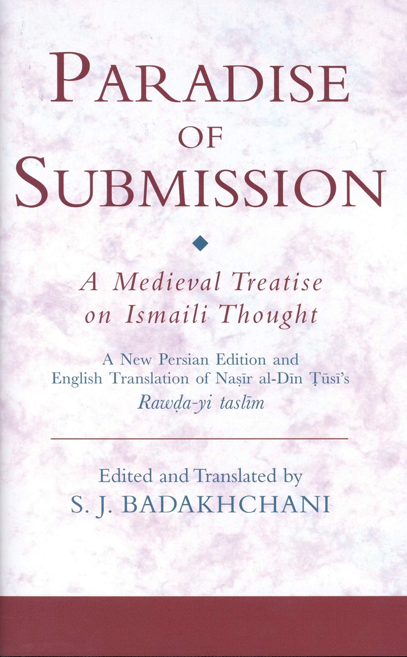 The Paradise of Submission: A Medieval Treatise on Ismaili Thought (Ismaili Texts and Translations)