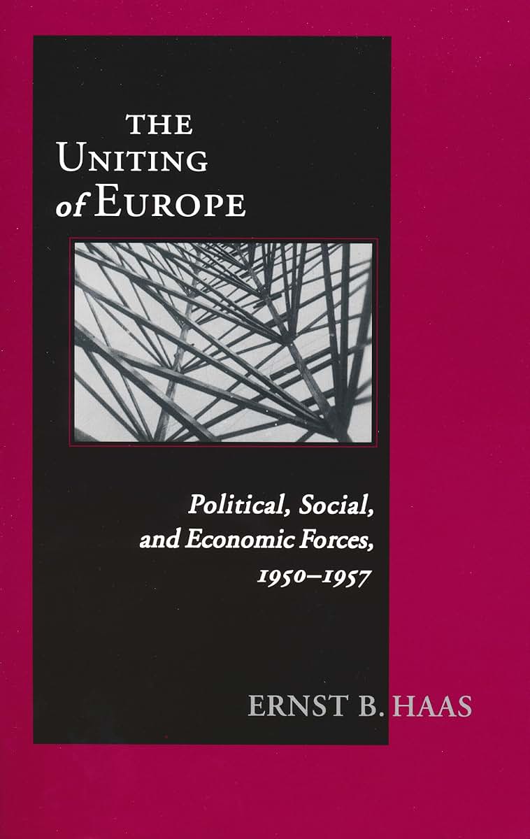 Uniting Of Europe: Political, Social, and Economic Forces, 1950-1957 (Contemporary European Politics and Society)
