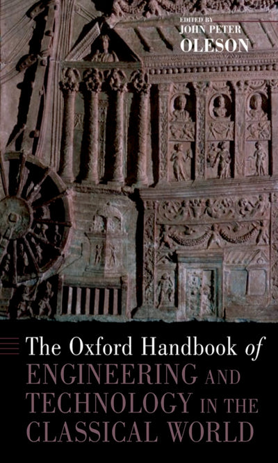 The Oxford Handbook of Engineering and Technology in the Cla