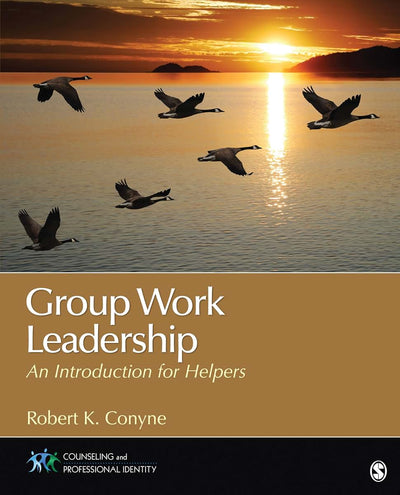 Group Work Leadership: An Introduction for Helpers (Counseling and Professional Identity)