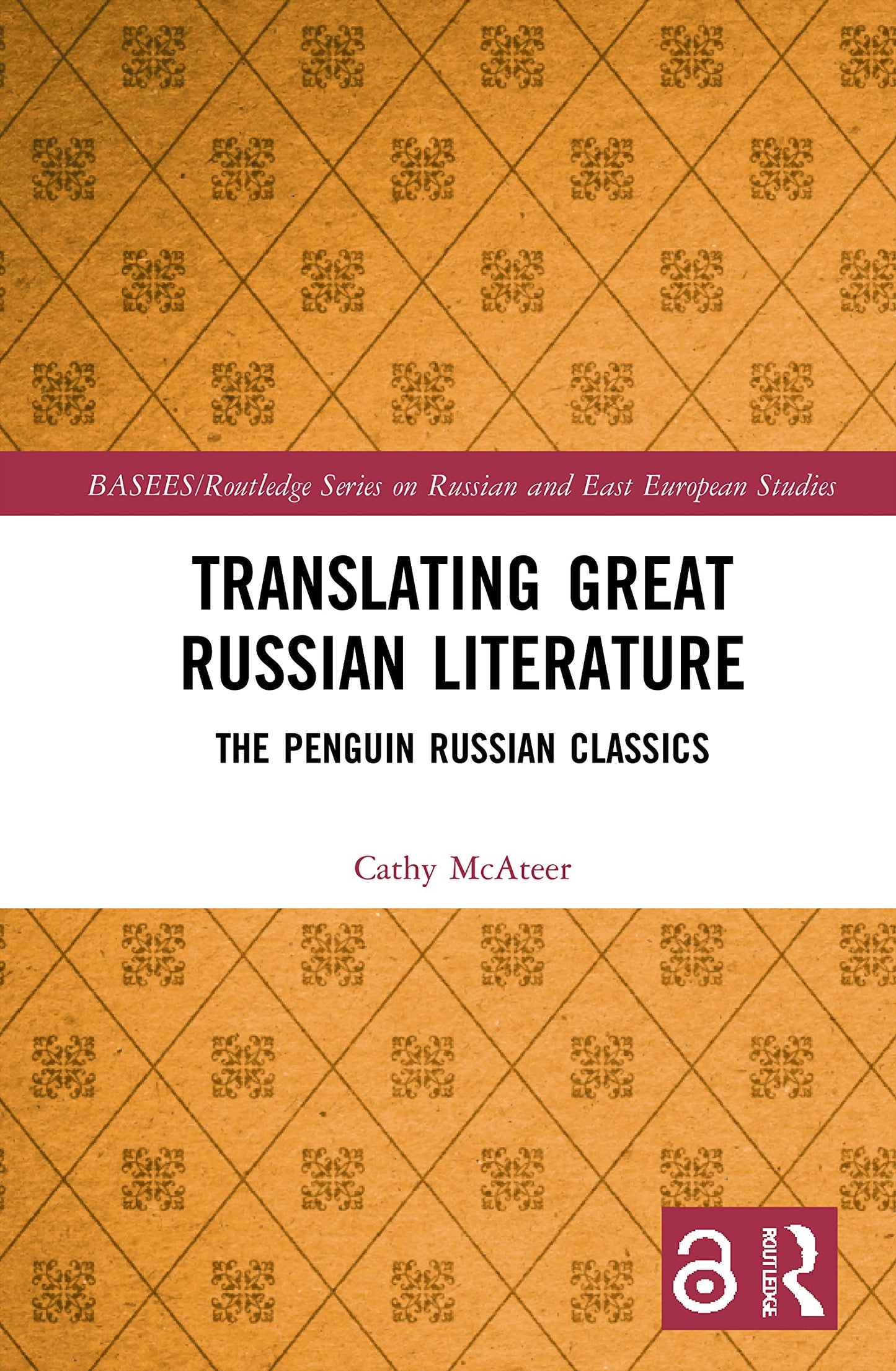Translating Great Russian Literature (BASEES/Routledge Series on Russian and East European Studies)