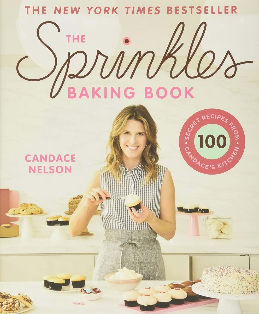 The Sprinkles Baking Book: 100 Secret Recipes from Candace's Kitchen