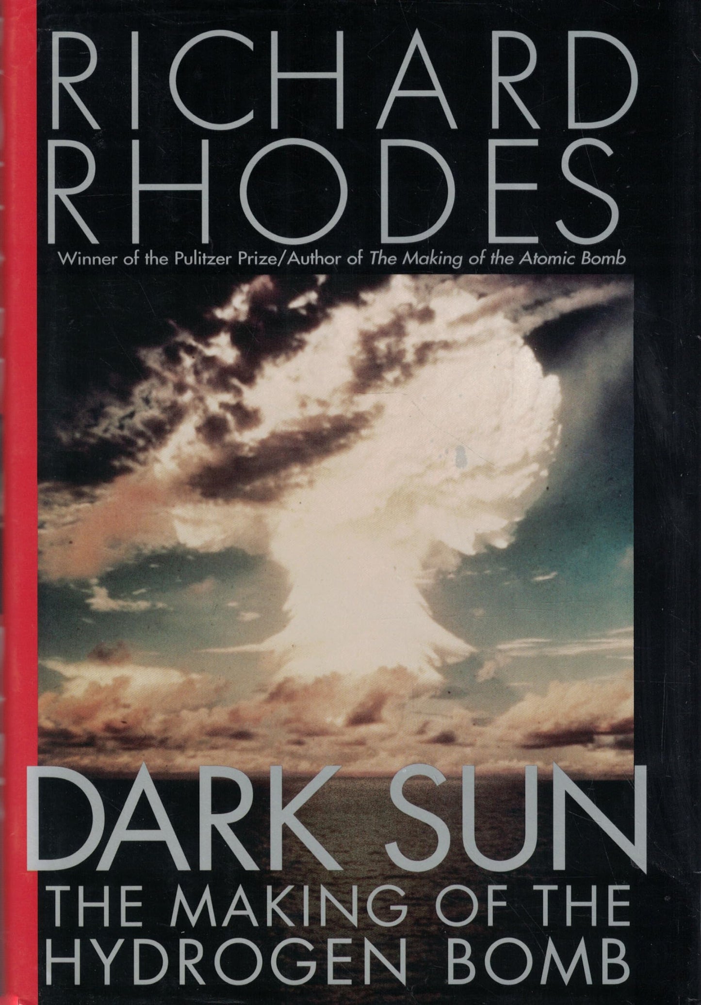 Dark Sun: The Making of the Hydrogen Bomb by Rhodes, Richard