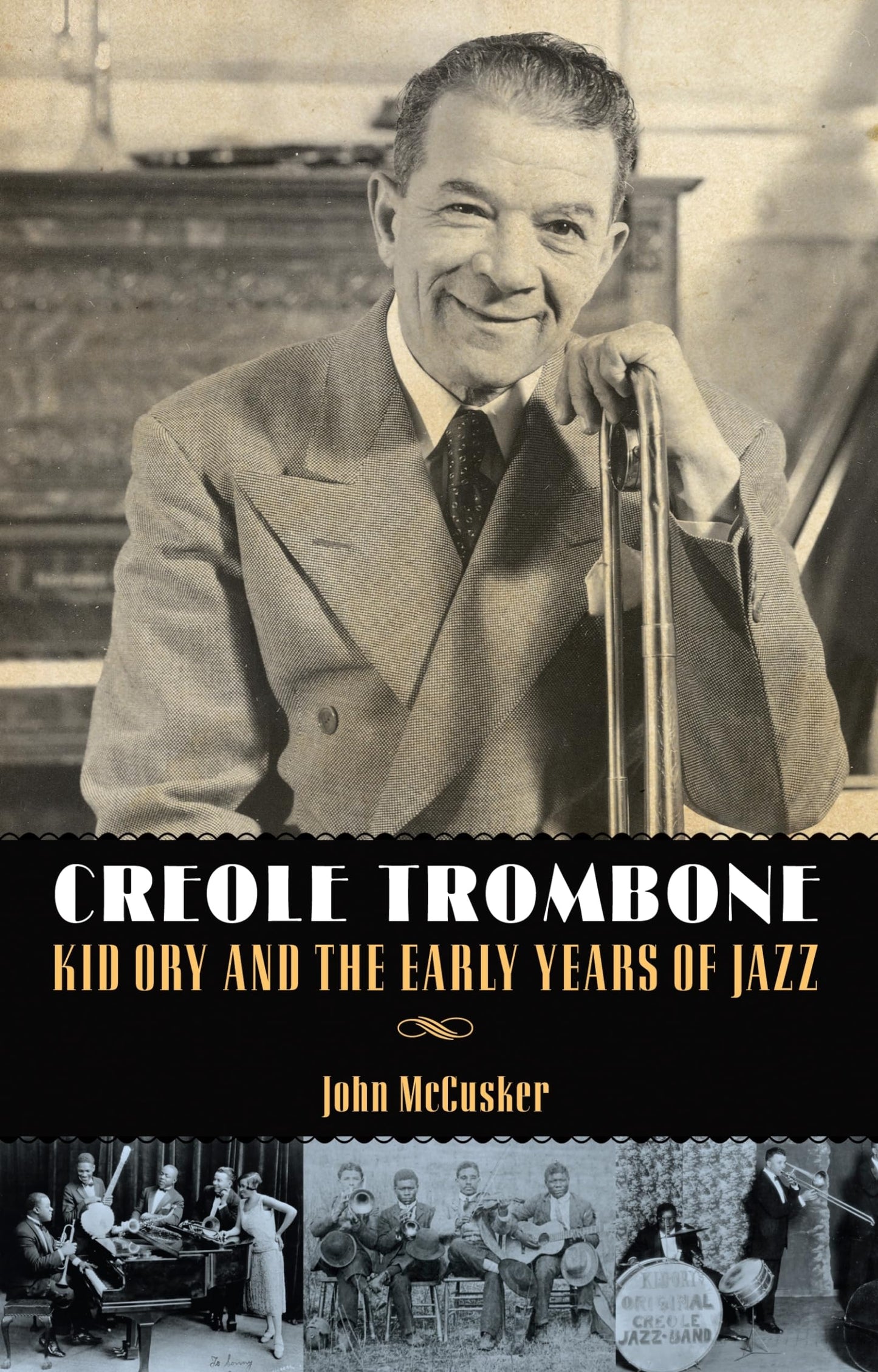 Creole Trombone: Kid Ory and the Early Years of Jazz (American Made Music Series)