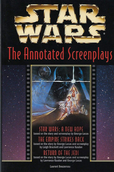 Star Wars: The Annotated Screenplays by Bouzereau, Laurent