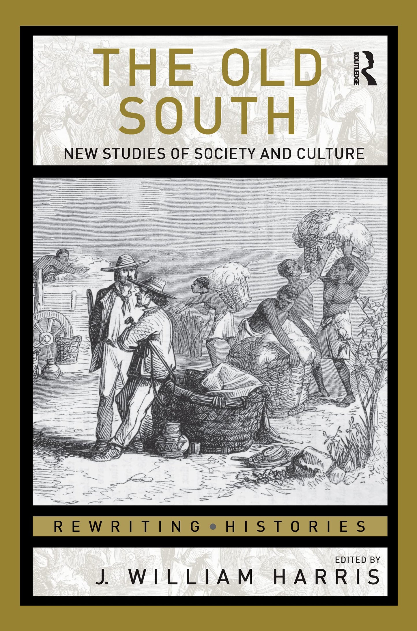 The Old South: New Studies of Society and Culture (Rewriting Histories)
