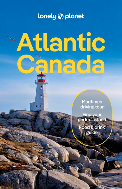 Lonely Planet Atlantic Canada: Plan the Trip of a Lifetime Detailed Itineraries & Maps Insider Tips Covers Nova Scotia, New Brunswick, Prince Edward Island and more (Travel Guide)