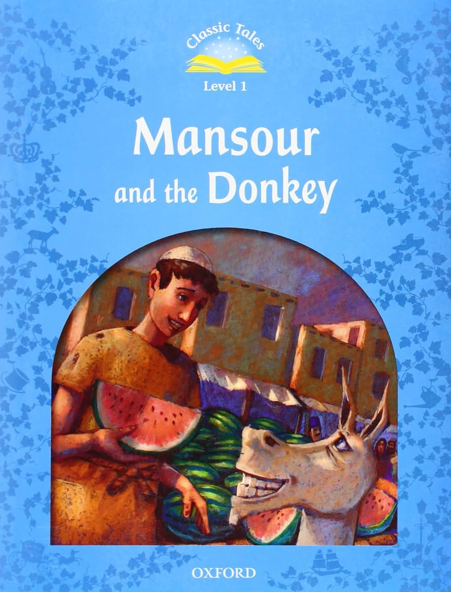Classic Tales: Mansour and the Donkey Beginner Level 1 (Classic Tales. Level 1)