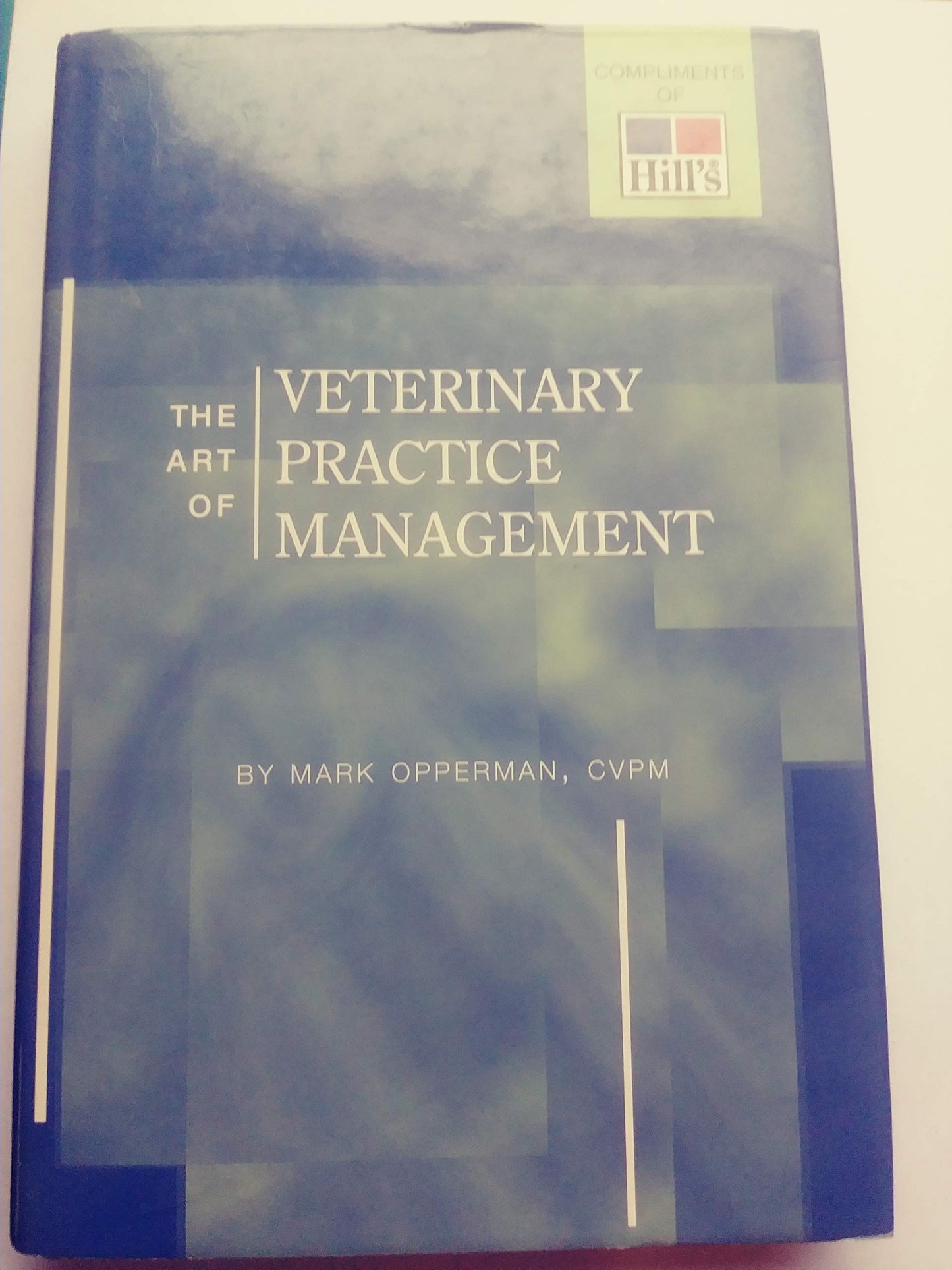 The Art of Veterinary Practice Management by Mark Opperman