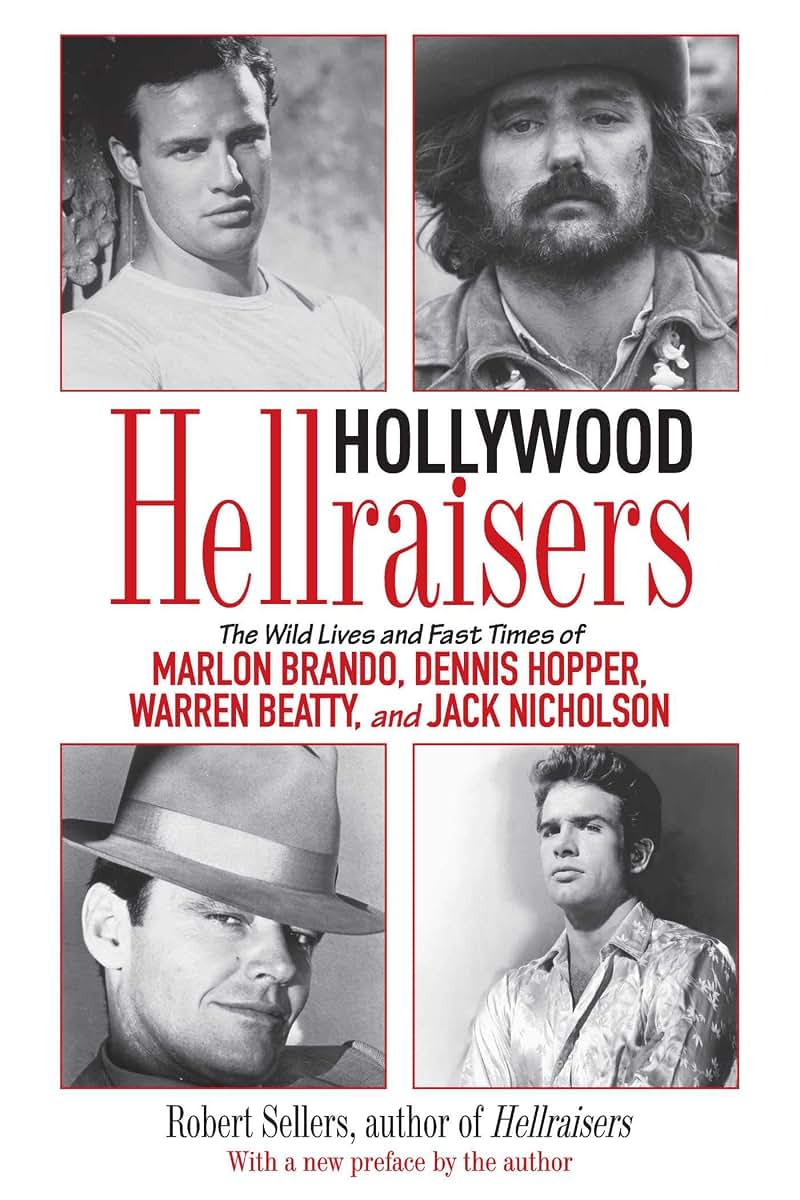 Hollywood Hellraisers: The Wild Lives and Fast Times of Marl