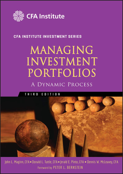 Managing Investment Portfolios: A Dynamic Process by Maginn,
