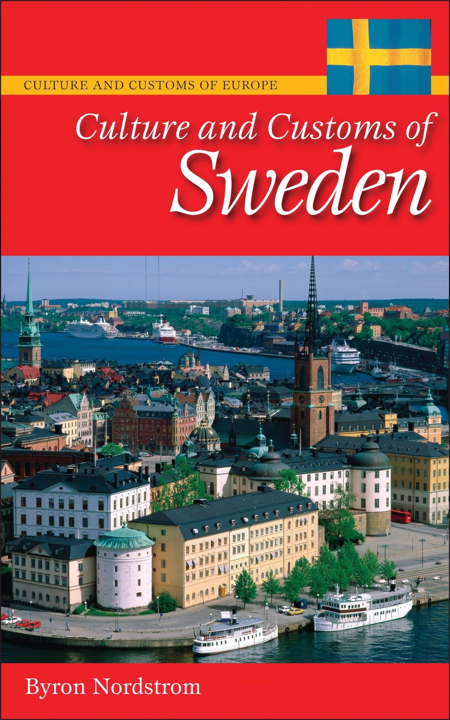 Culture and Customs of Sweden (Culture and Customs of Europe)