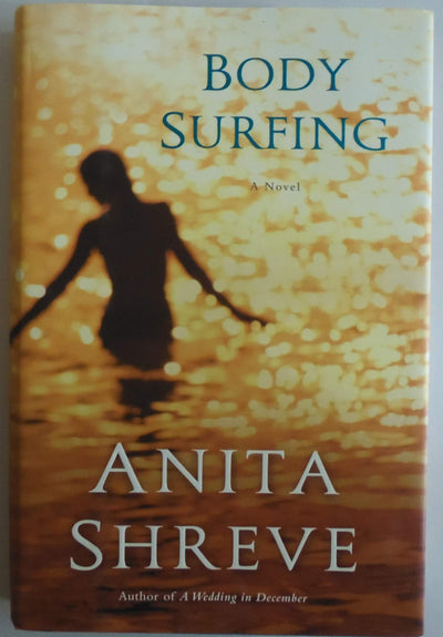 Body Surfing: A Novel by Shreve, Anita