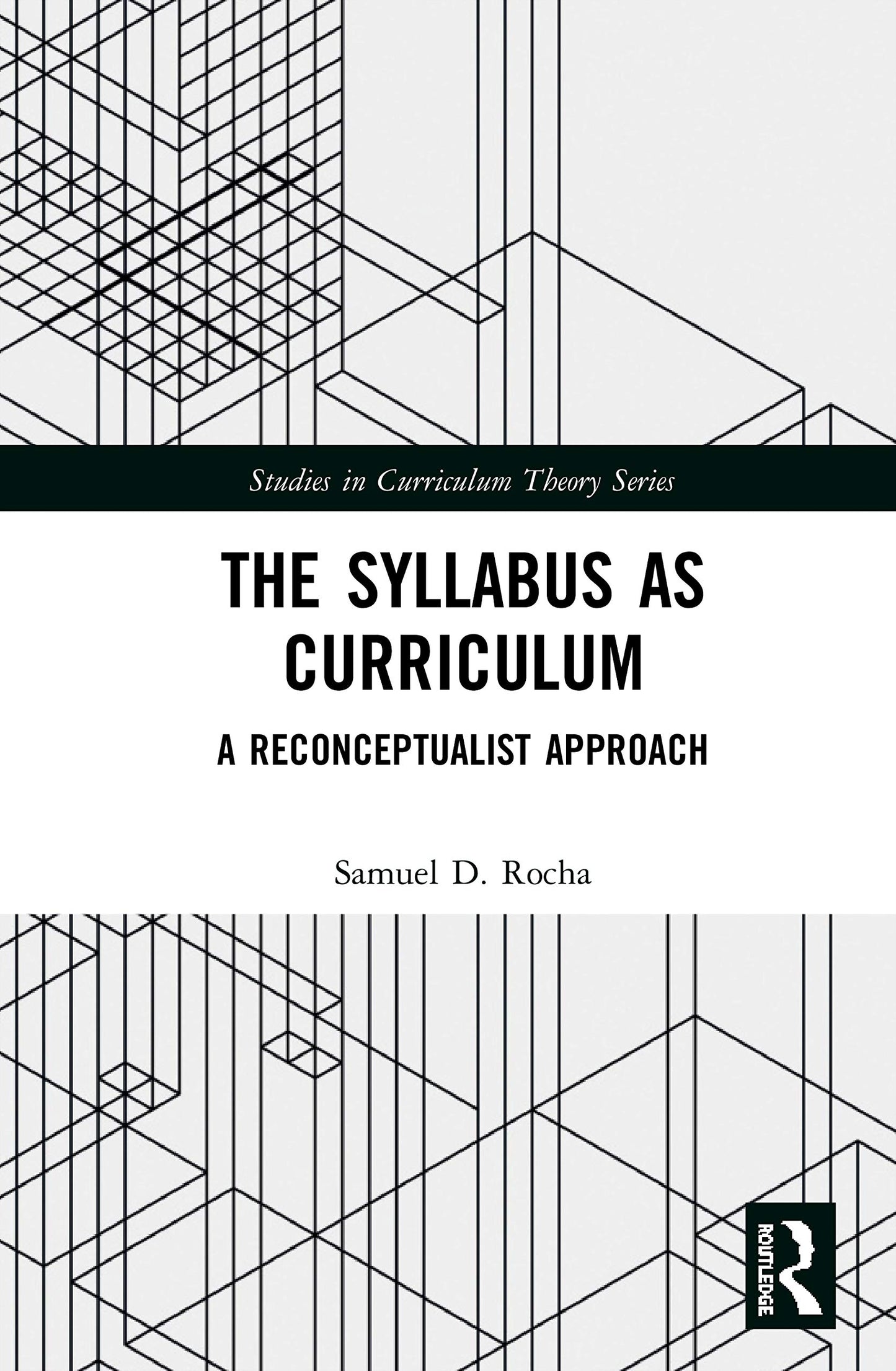 The Syllabus as Curriculum: A Reconceptualist Approach (Studies in Curriculum Theory Series)