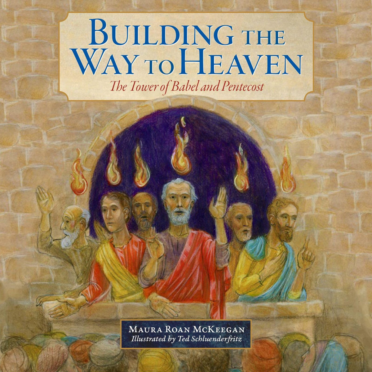 Building the Way to Heaven: The Tower of Babel and Pentecost (Old and New Series)