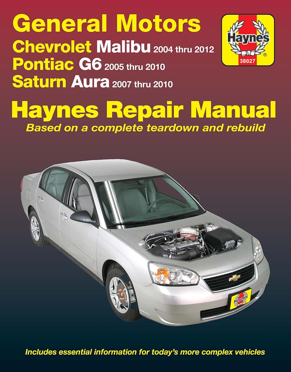 Chevrolet Malibu 2004 thru 2012, Pontiac G6 2005-2010 & Saturn Aura 2007-2010 Haynes Repair Manual