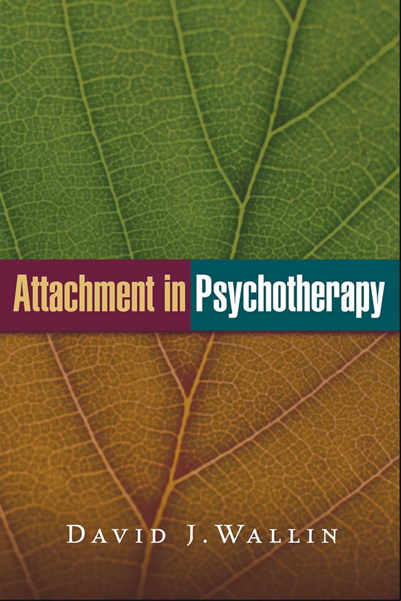 Attachment in Psychotherapy by David J. Wallin (Paperback)