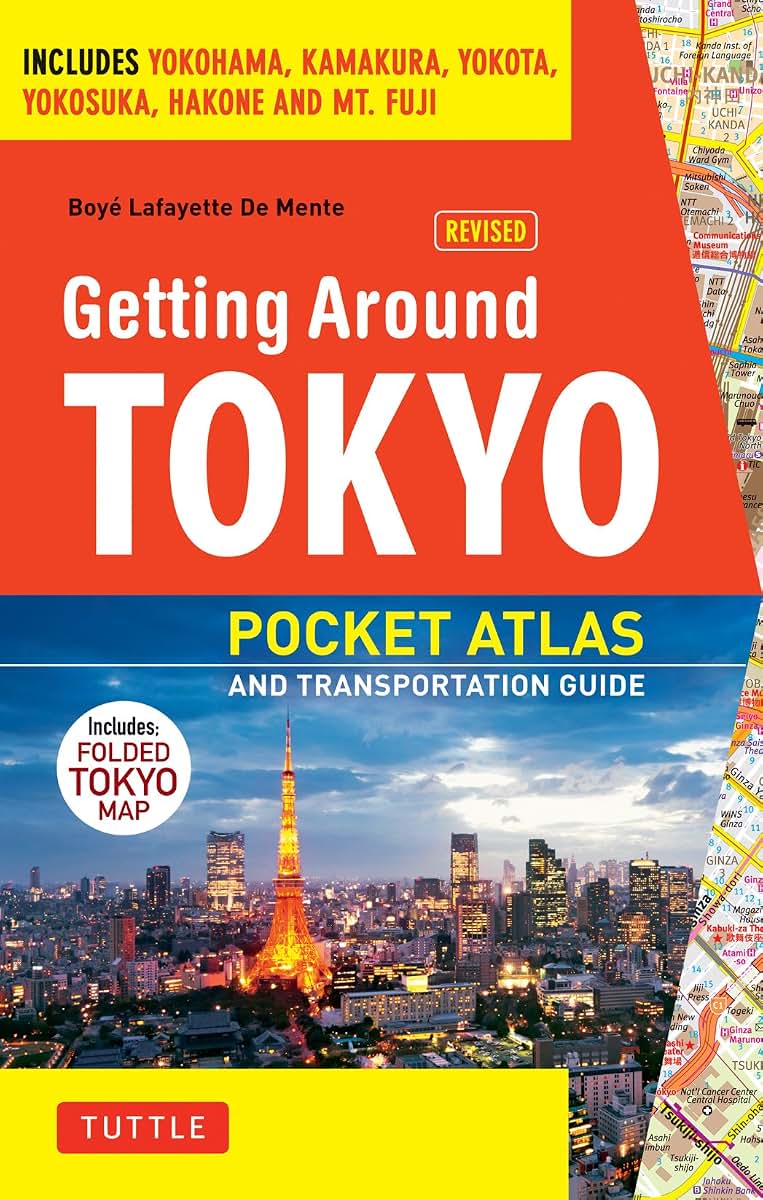 Getting Around Tokyo Pocket Atlas and Transportation Guide: Includes Yokohama, Kamakura, Yokota, Yokosuka, Hakone and MT Fuji