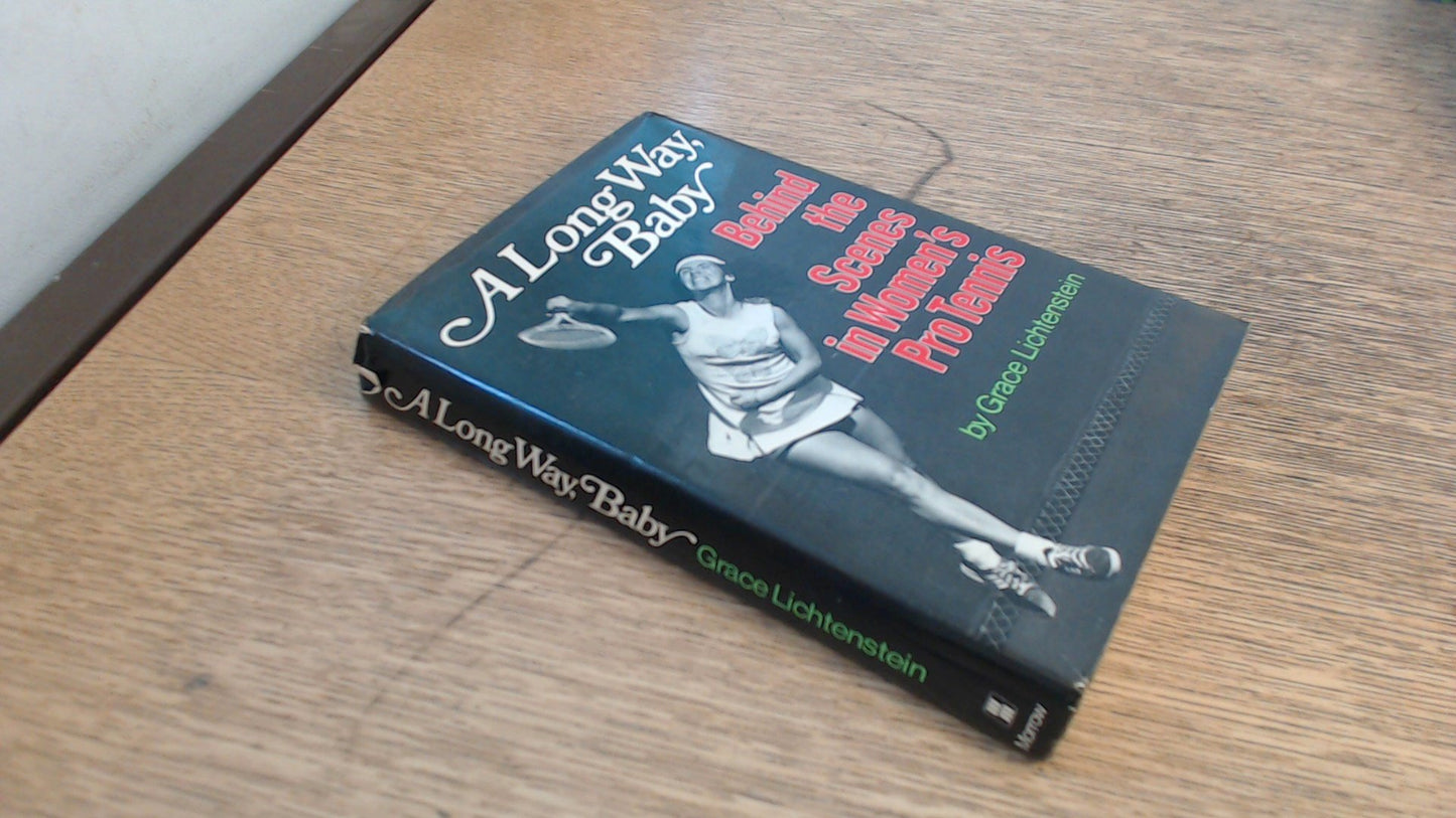 A long way, baby;: Behind the scenes in women's pro tennis b