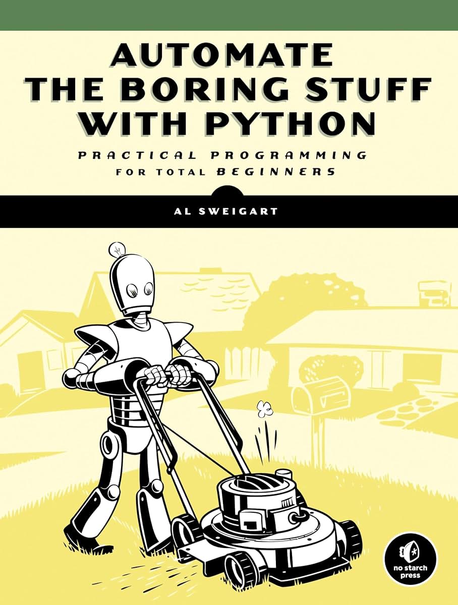 Automate the Boring Stuff with Python: Practical Programming