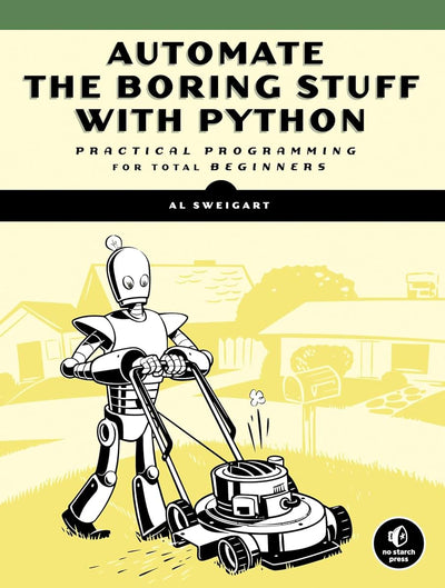 Automate the Boring Stuff with Python: Practical Programming