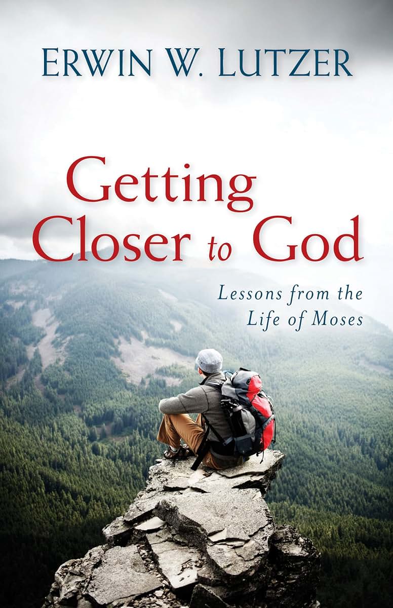 Getting Closer to God: Lessons from the Life of Moses