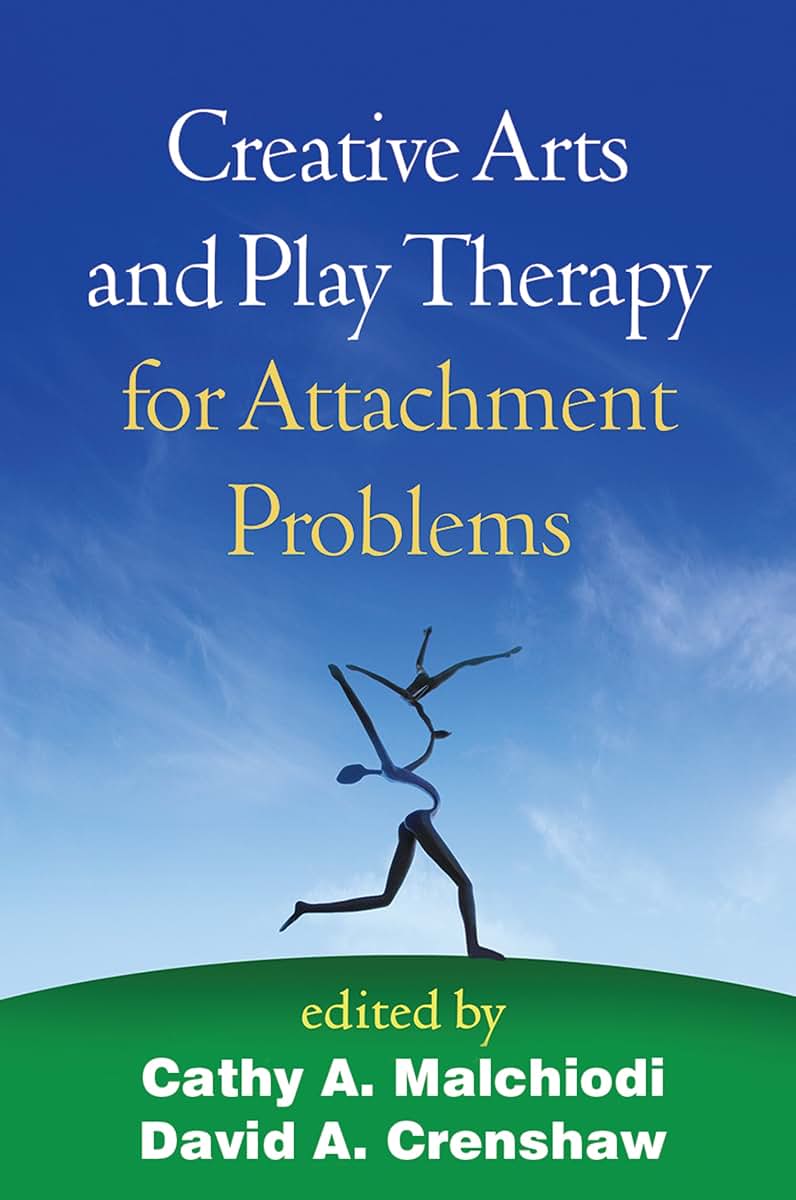Creative Arts and Play Therapy for Attachment Problems