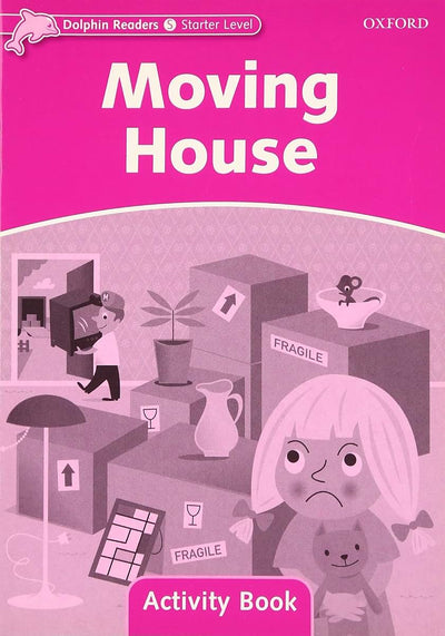 Dolphin Readers: Starter Level: 175-Word VocabularyMoving House Activity Book