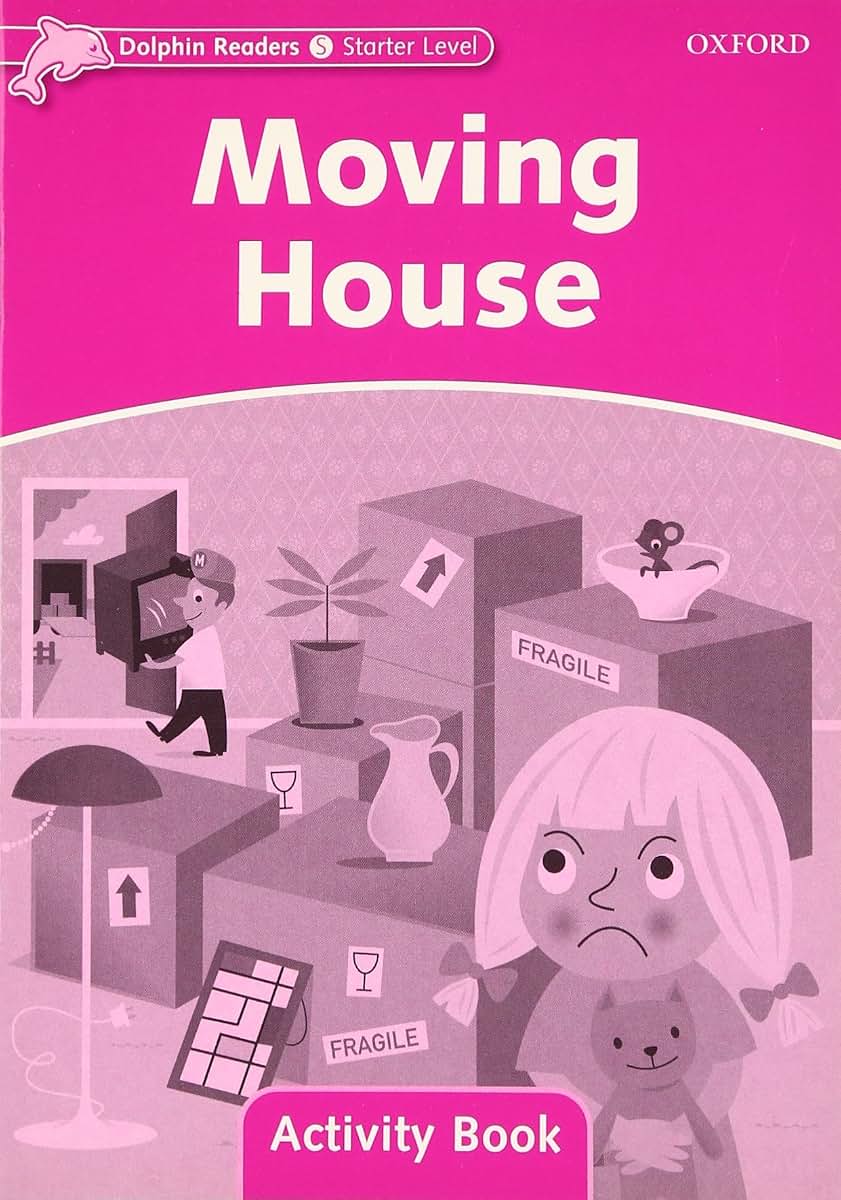 Dolphin Readers: Starter Level: 175-Word VocabularyMoving House Activity Book