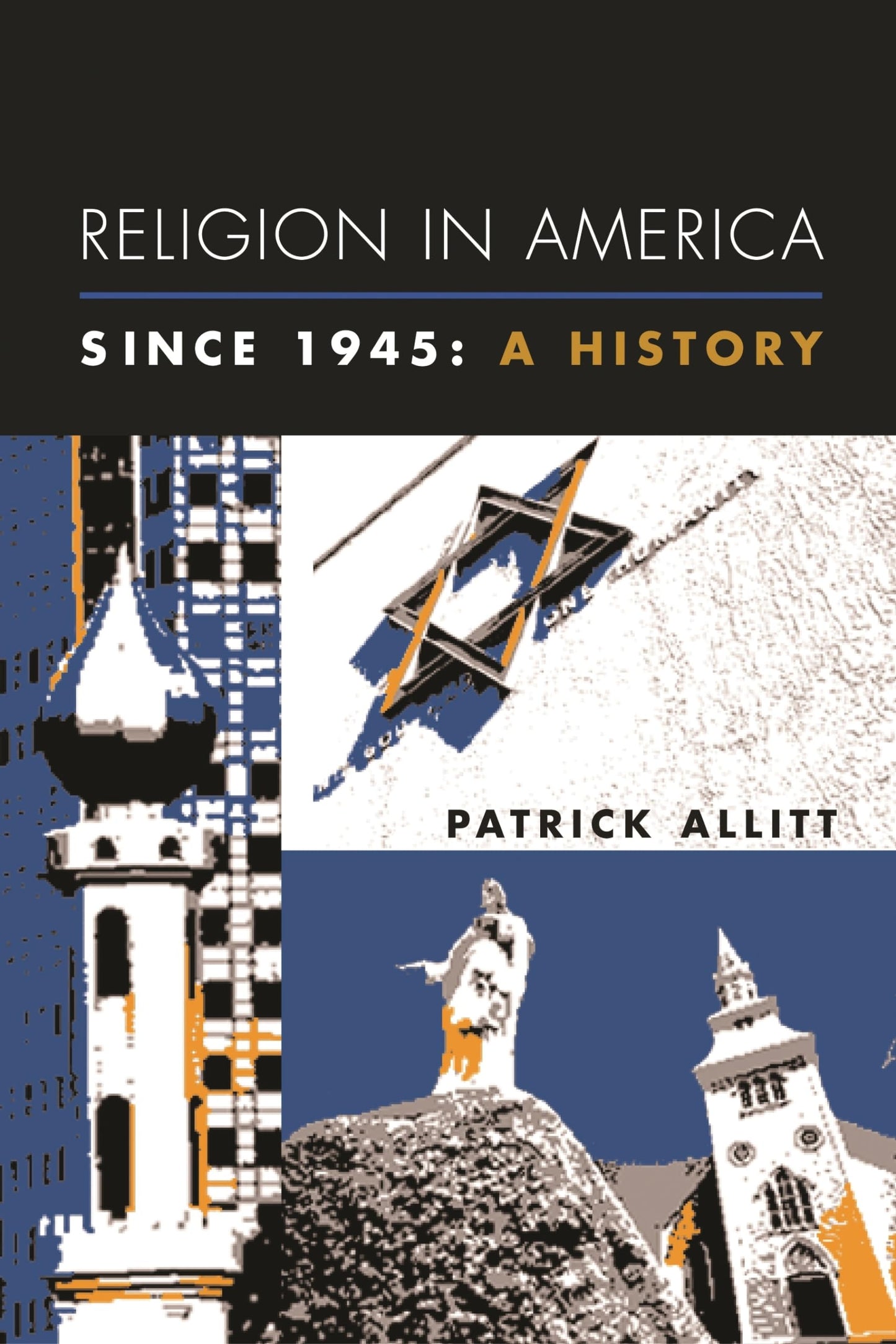 Religion in America Since 1945: A History (Columbia Histories of Modern American Life)