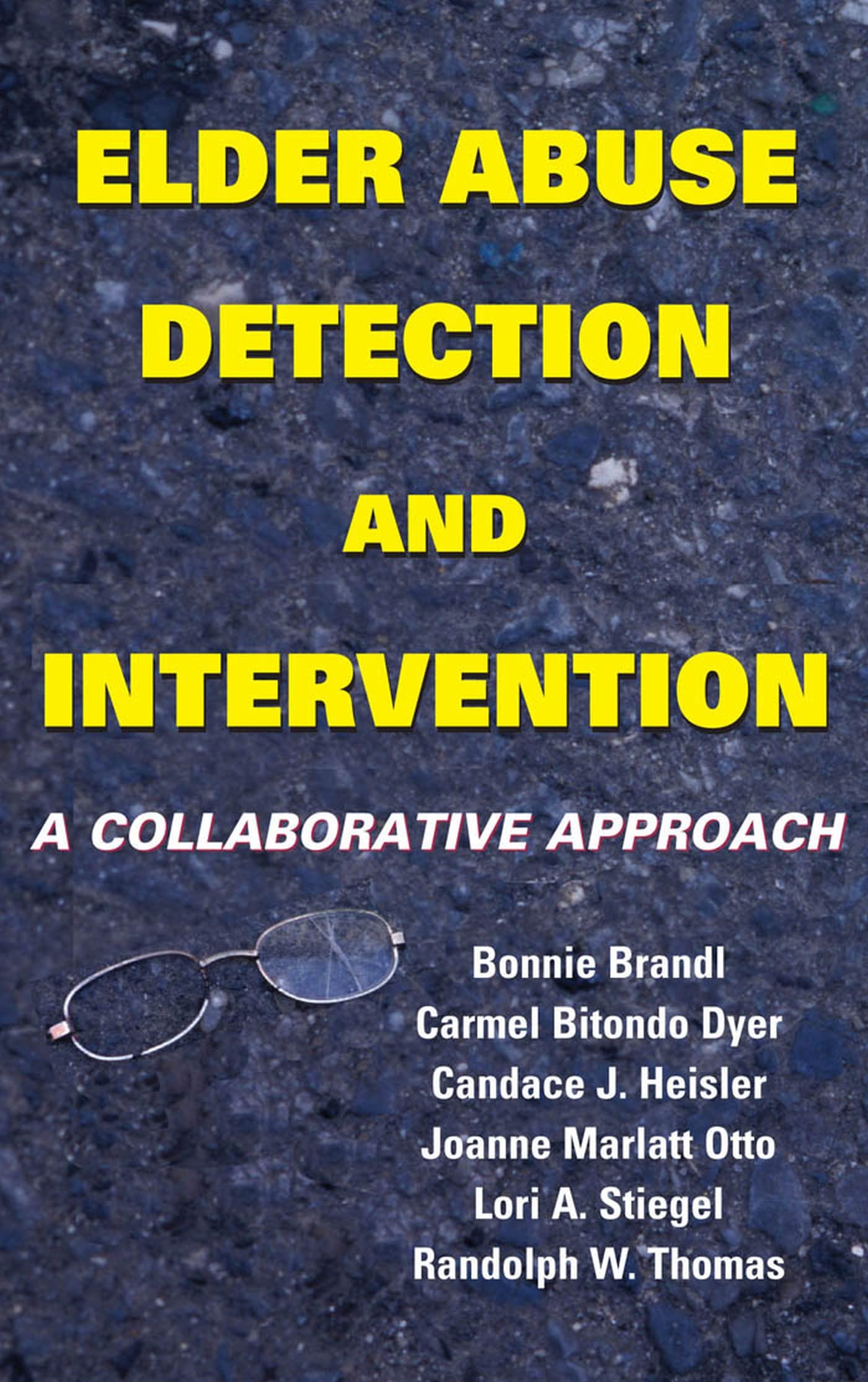 Elder Abuse Detection and Intervention: A Collaborative Approach (Springer Series on Ethics, Law and Aging)