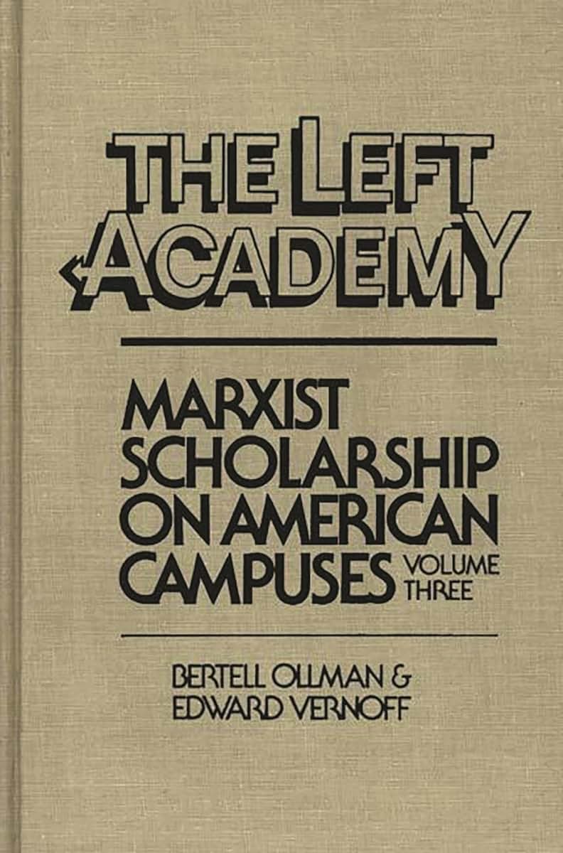The Left Academy: Marxist Scholarship on American Campuses, Volume Three