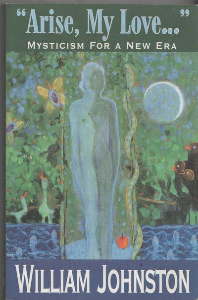 Arise, My Love: Mysticism for a New Era